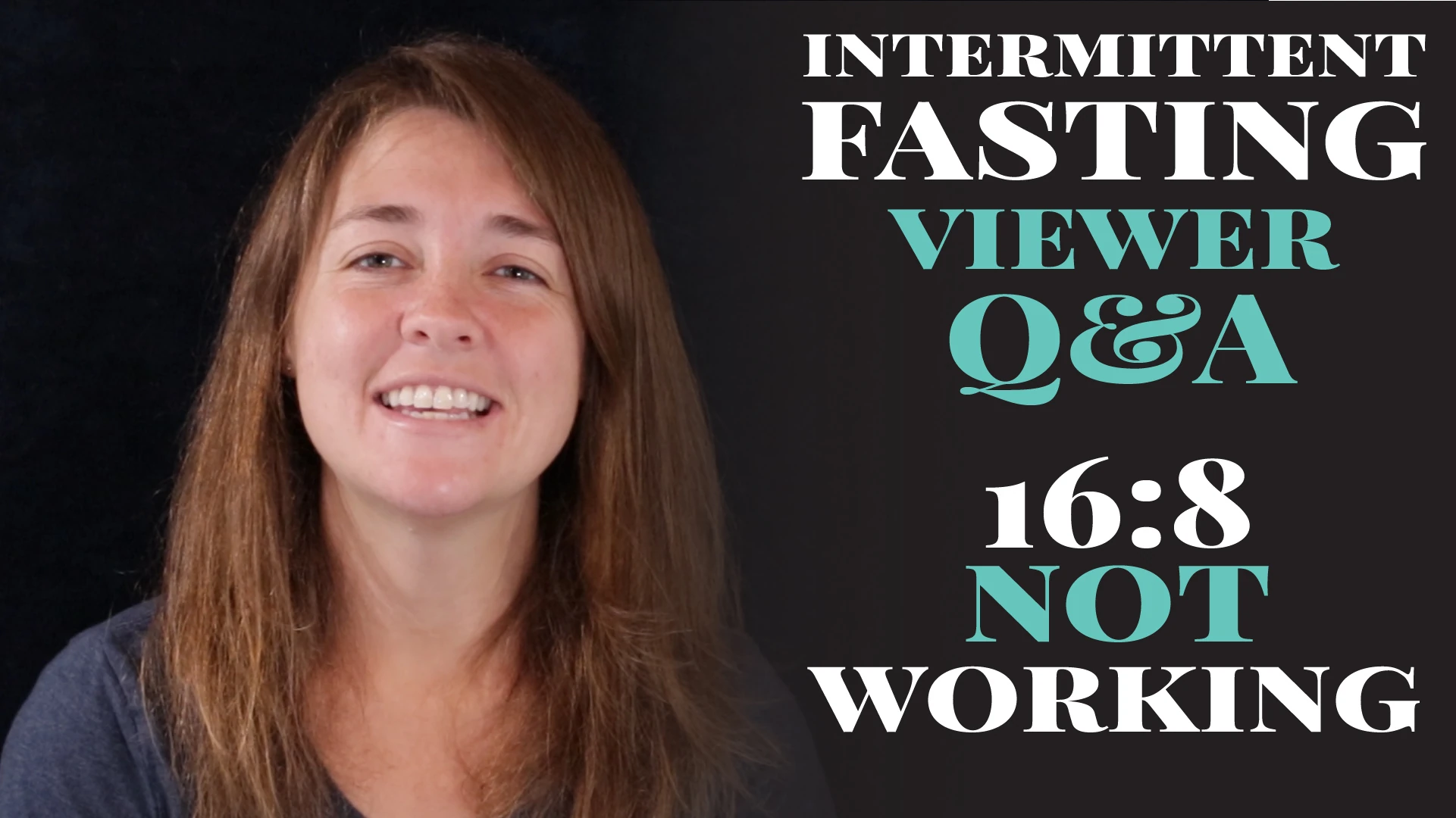16:8 Is Not Working: Intermittent Fasting Viewer Q&A