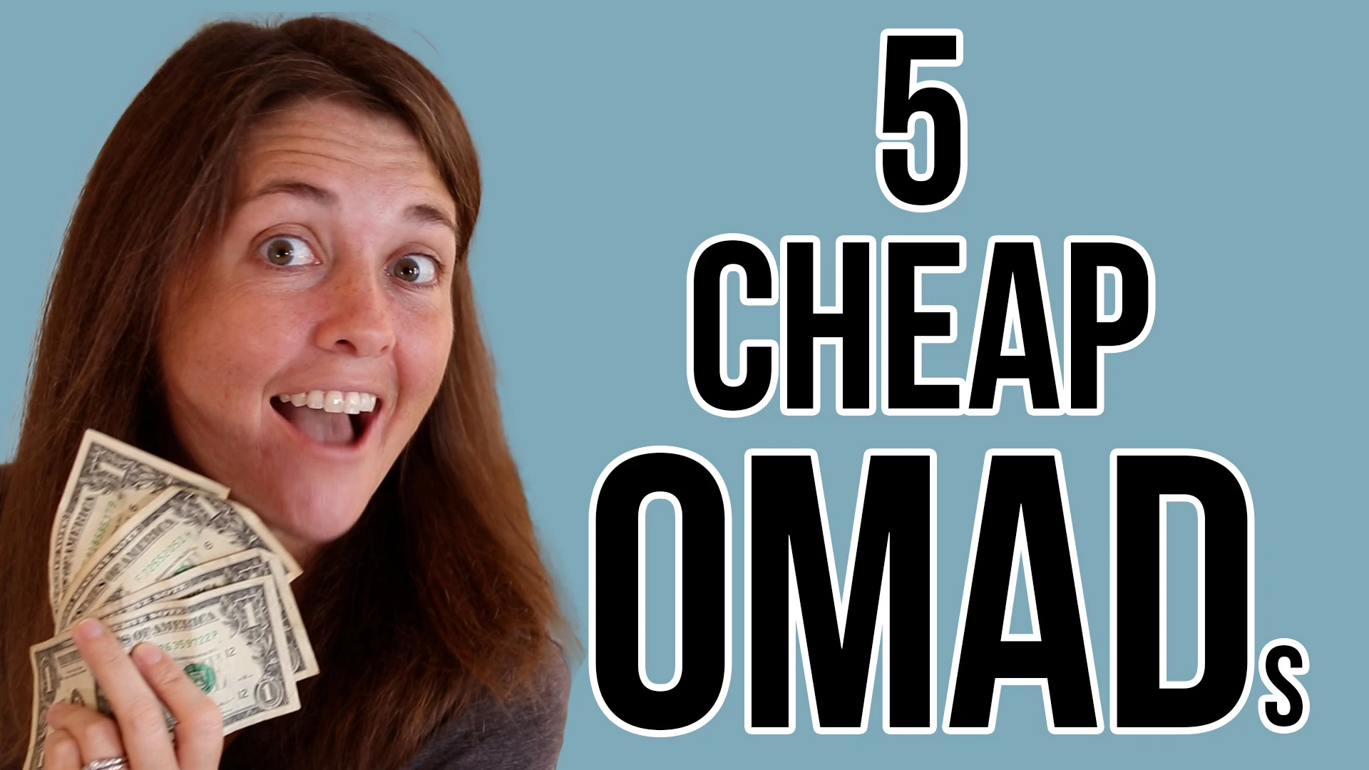 5 Cheap OMADs