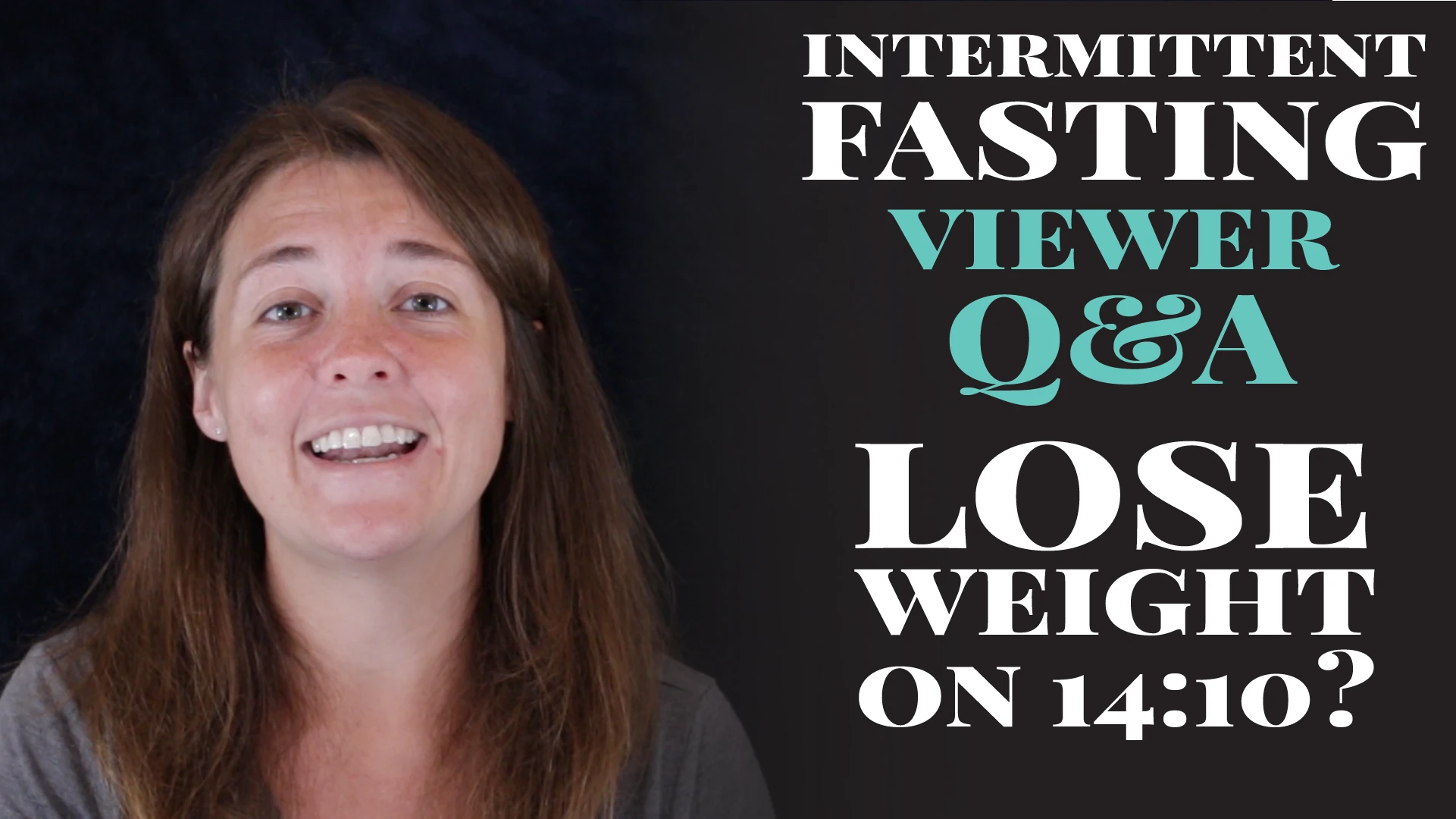 Can You Lose Weight on a 14:10? Intermittent Fasting Viewer Q&A