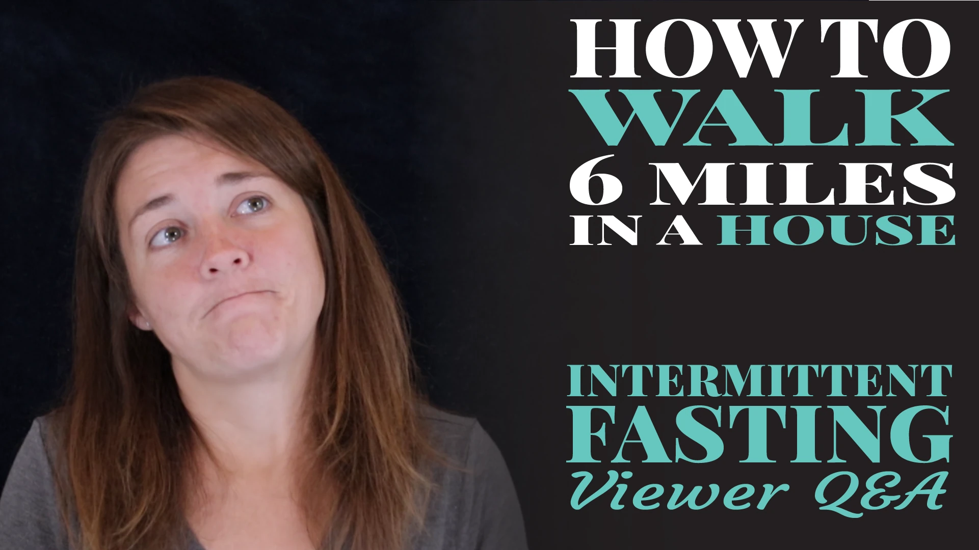 How To Walk 6 Miles A Day In Your House: Viewer Q&A