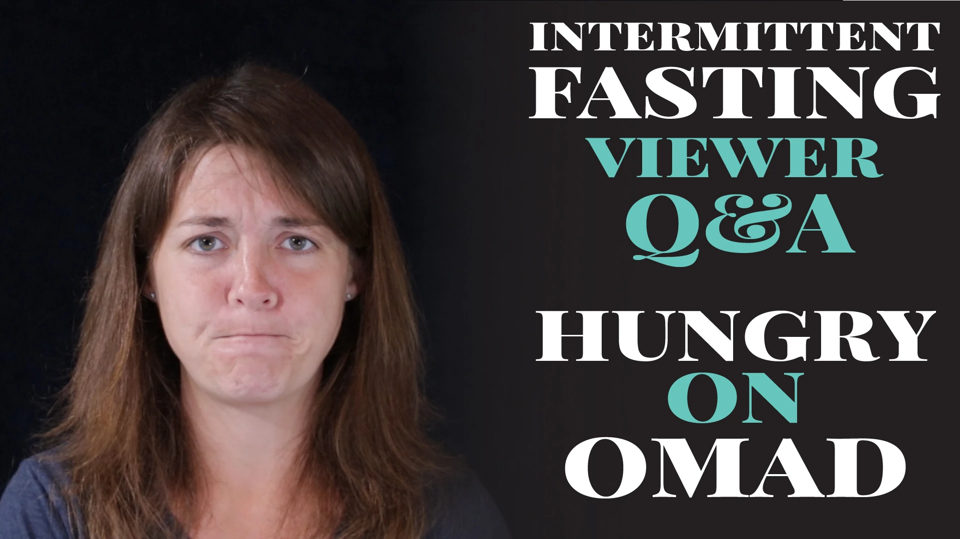Hungry on OMAD: Intermittent Fasting Viewer Q&A