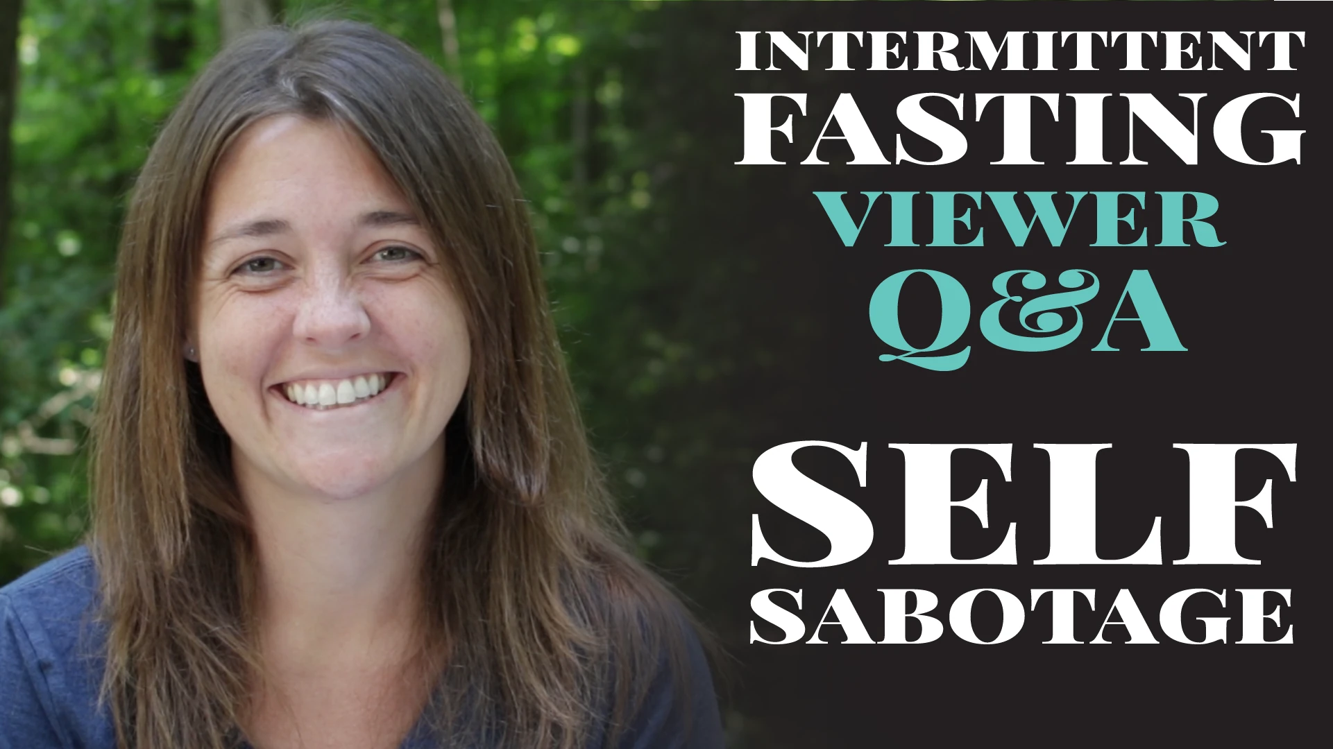 Intermittent Fasting Viewer Question: Self Sabotage