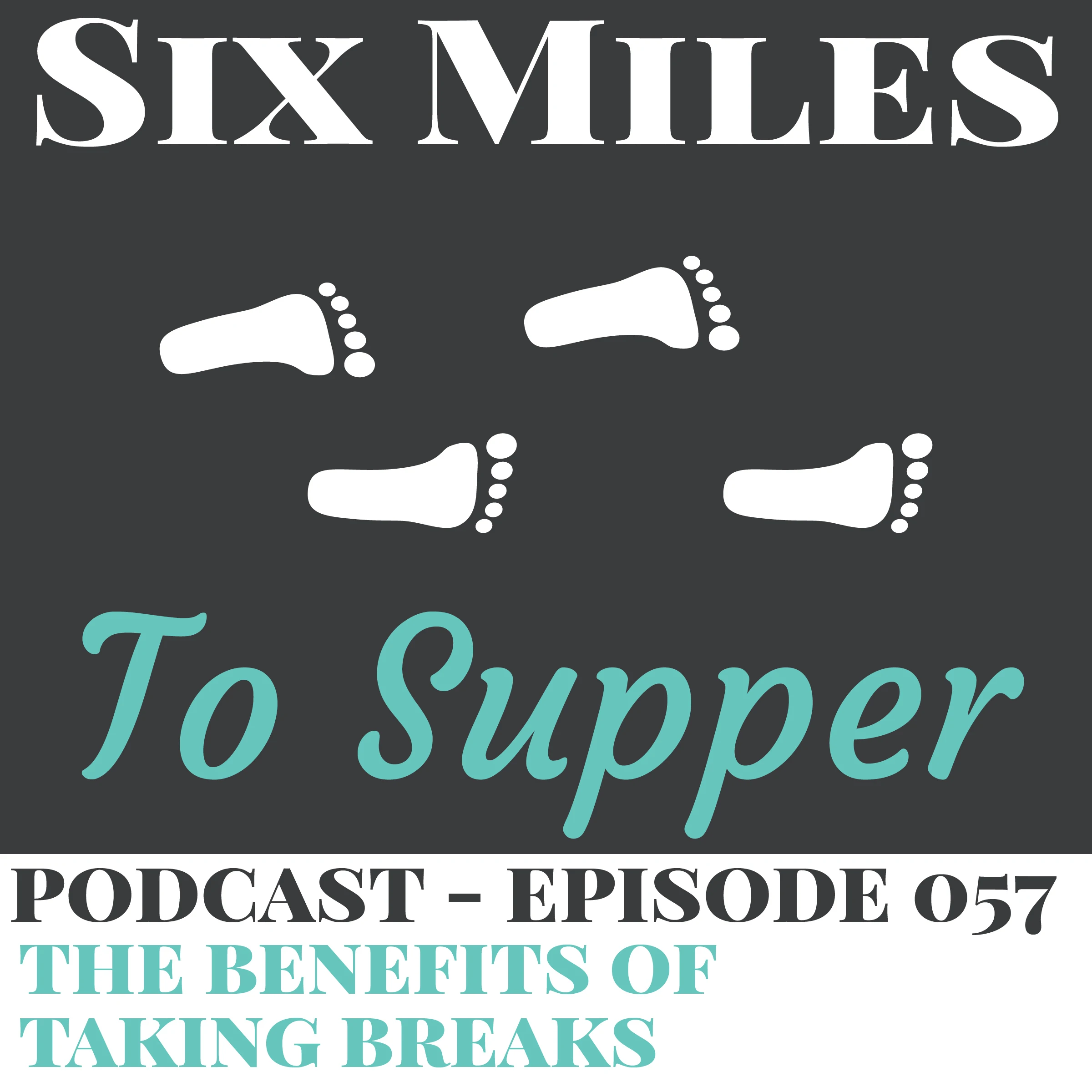 Podcast Ep 57: The Benefits of Taking Breaks