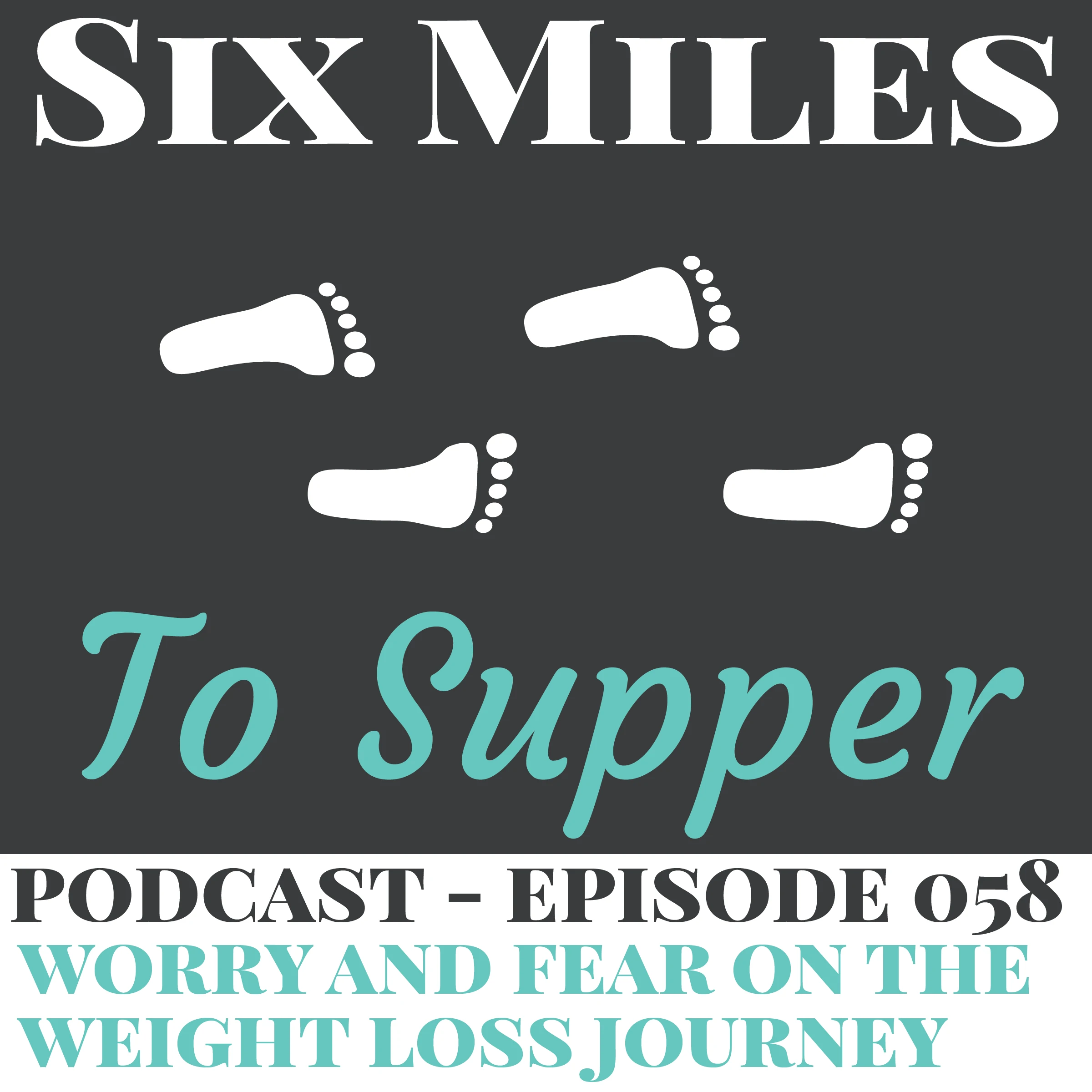 Podcast Ep 58: Dealing With Fear and Worry On The Weight Loss Journey