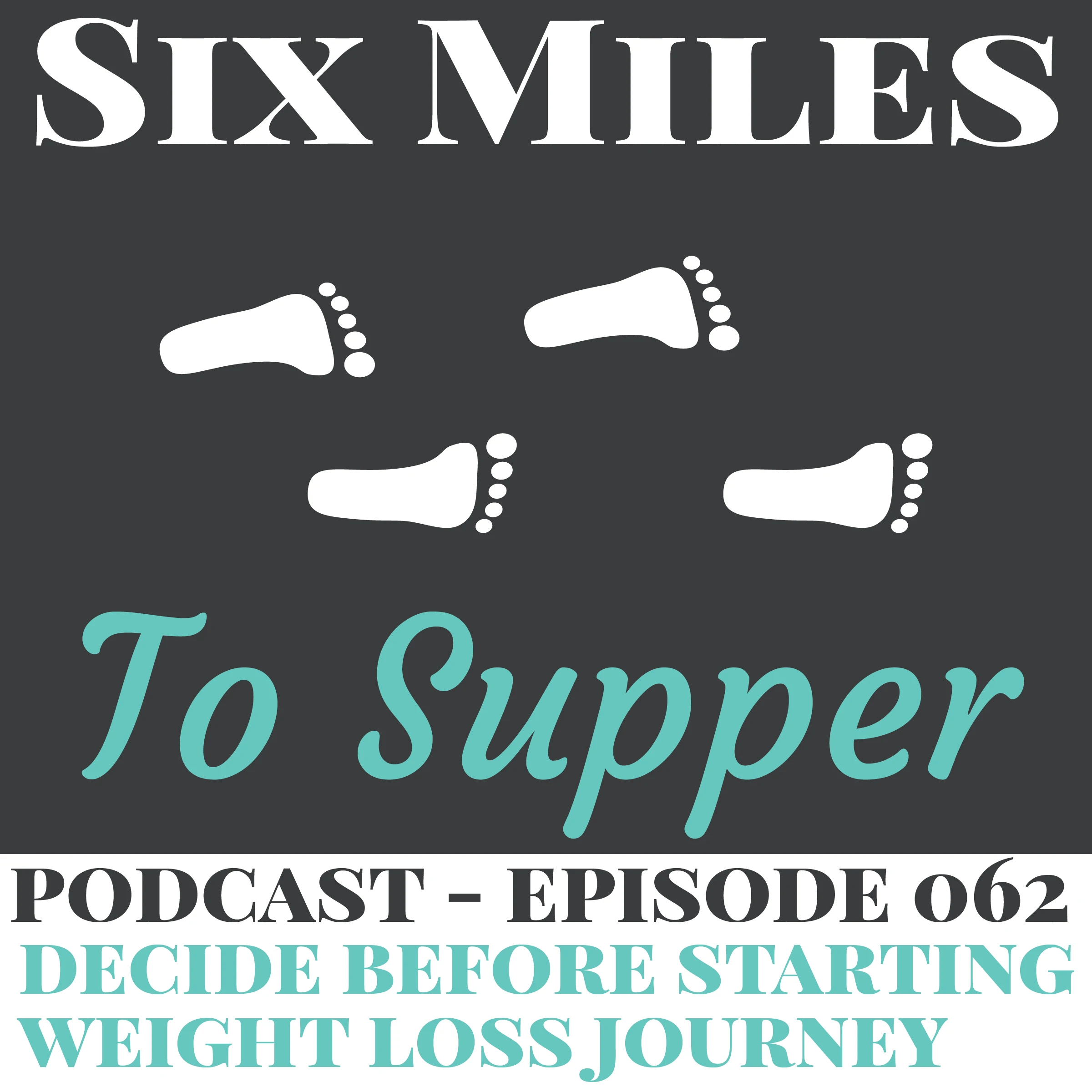 Podcast Ep 62: Two Things To Decide Before Starting Your Weight Loss Journey