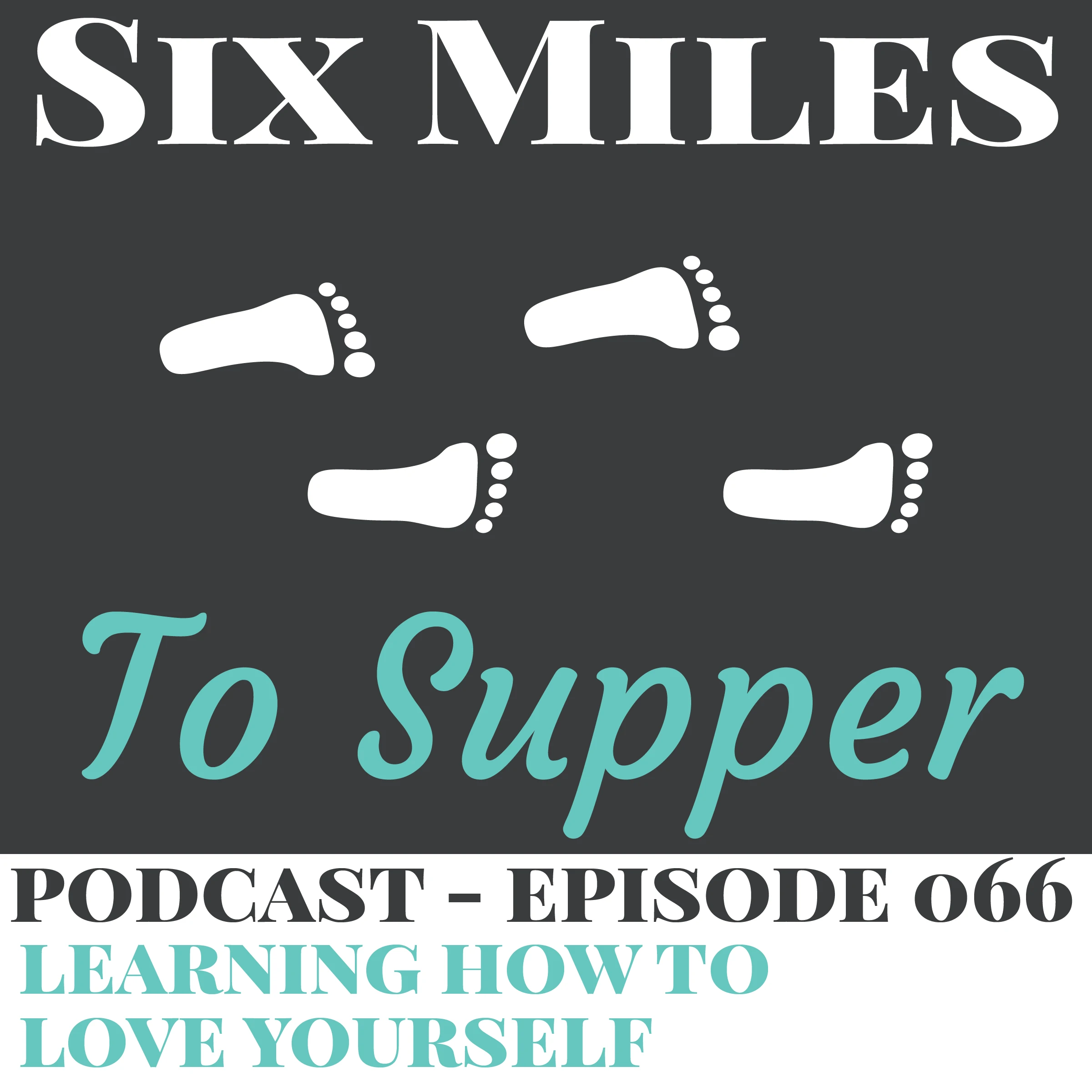 Podcast Ep 66: Learning How To Love Yourself