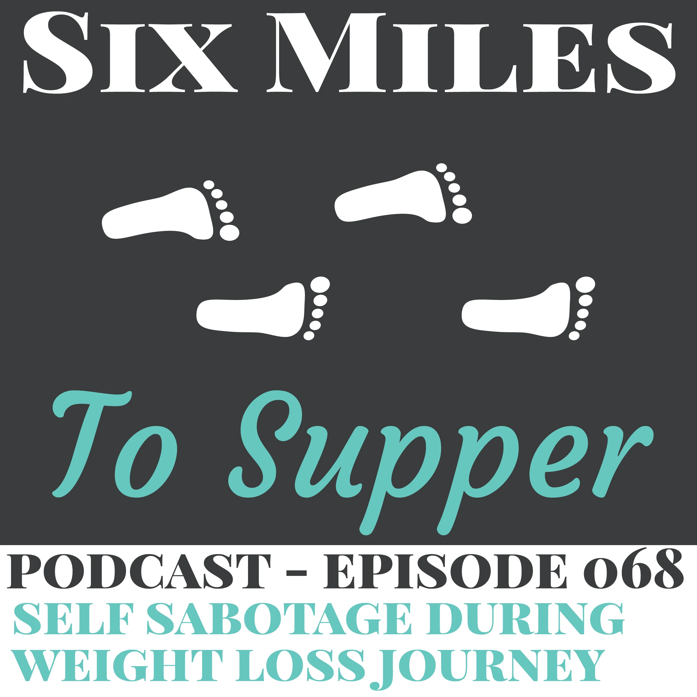 Podcast Ep 68: Self Sabotage During The Weight Loss Journey