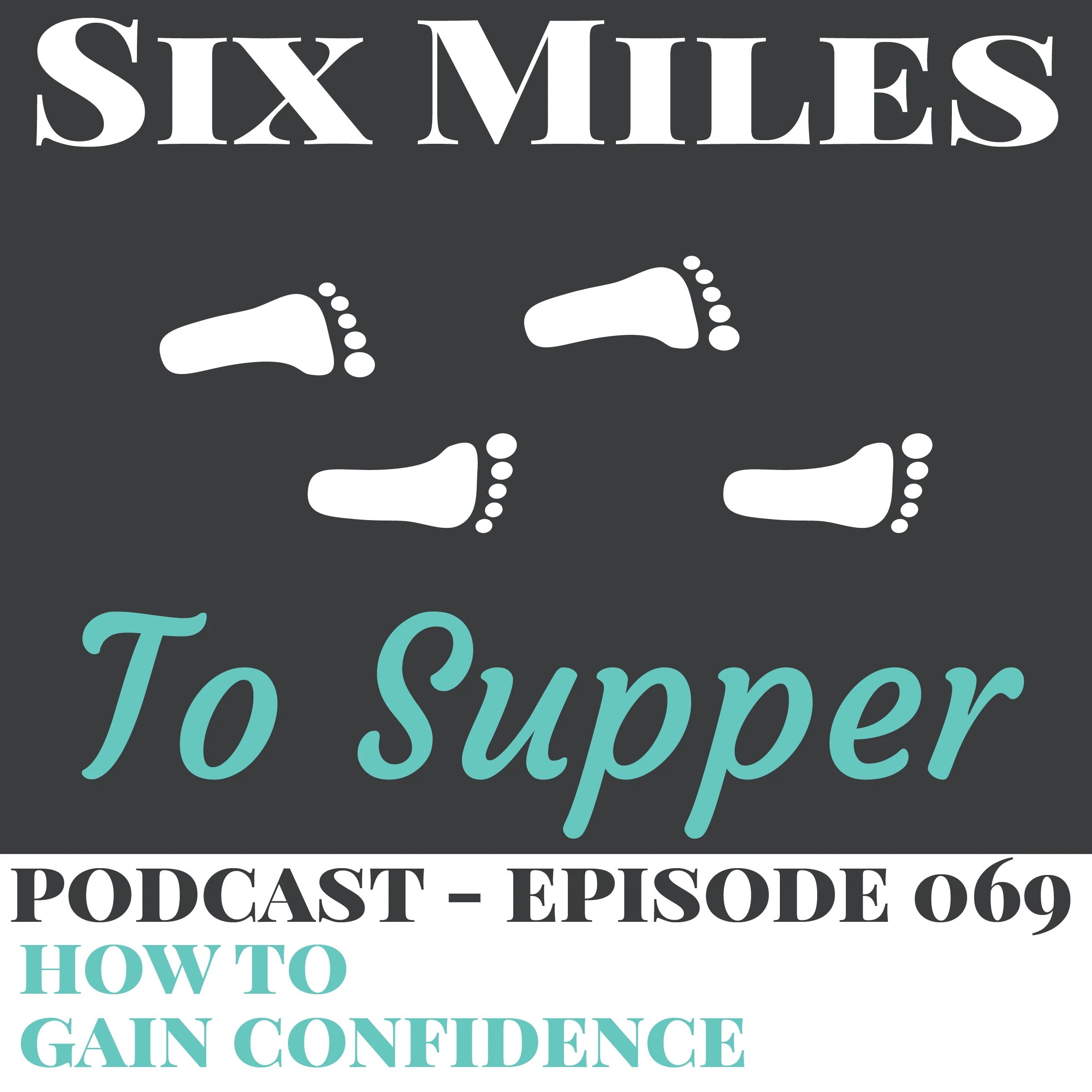 Podcast Ep 69: How To Gain Confidence