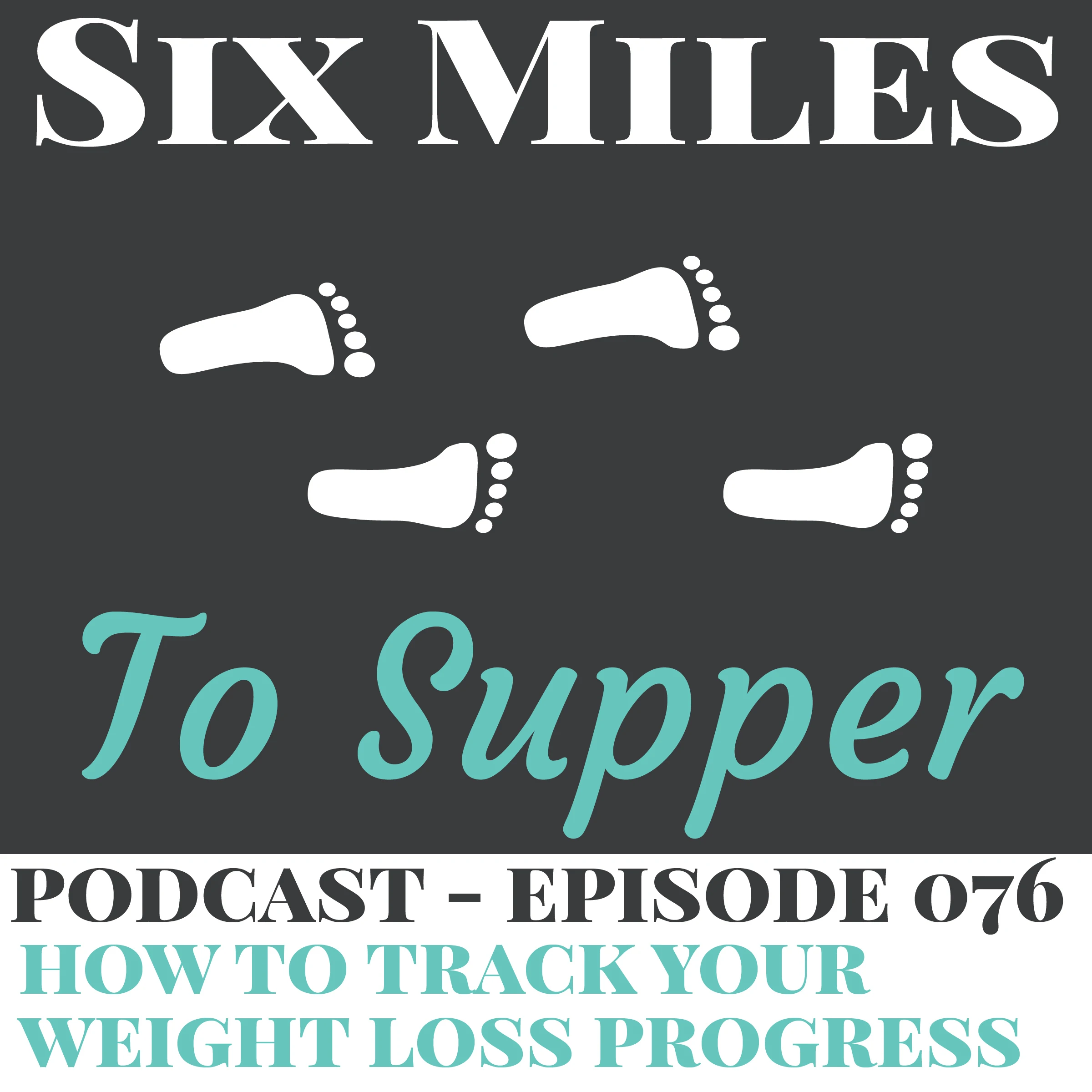Podcast Episode 76: The Importance of and How To Track Your Weight Loss Progress