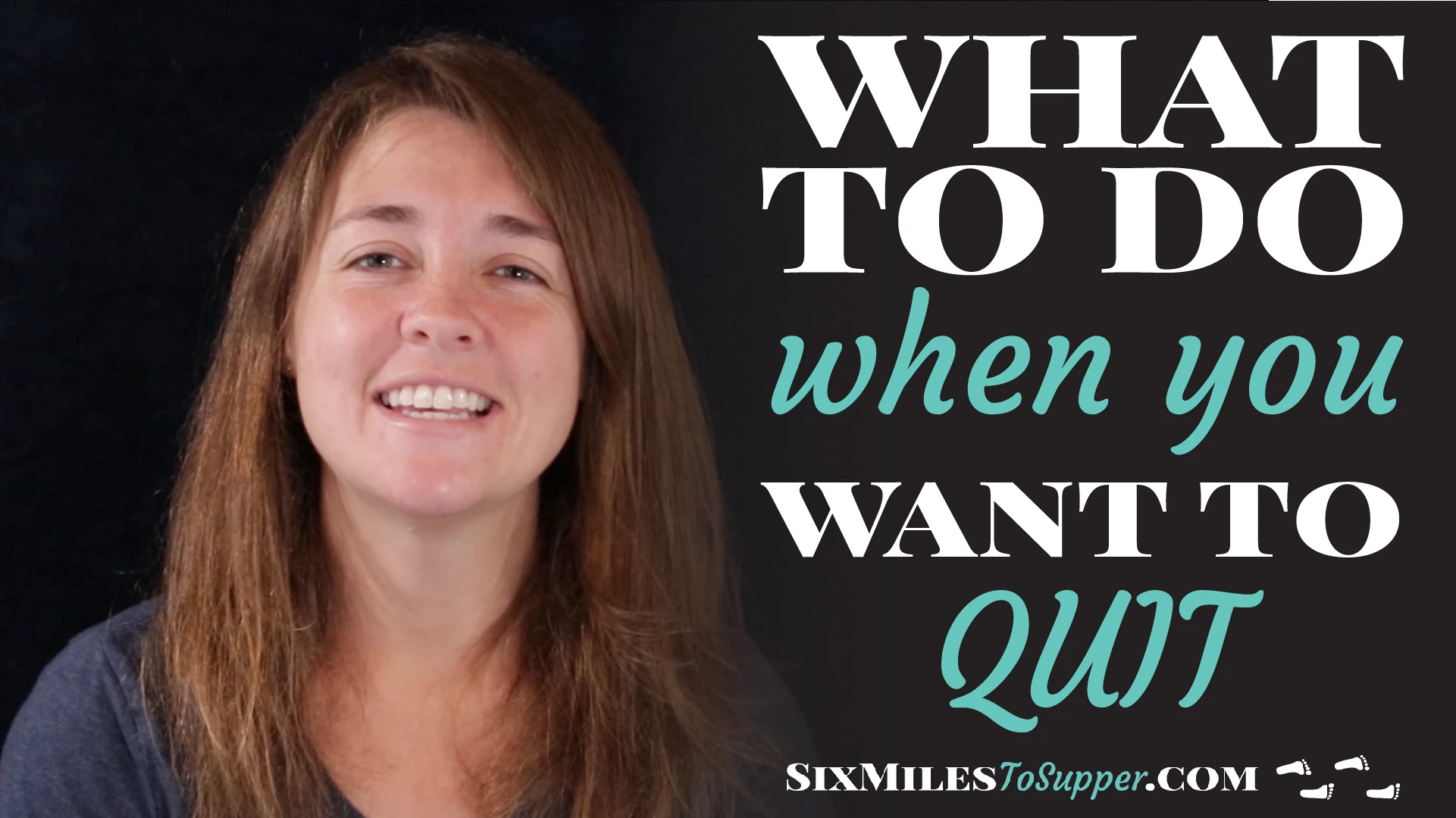 What To Do When You Want To Quit