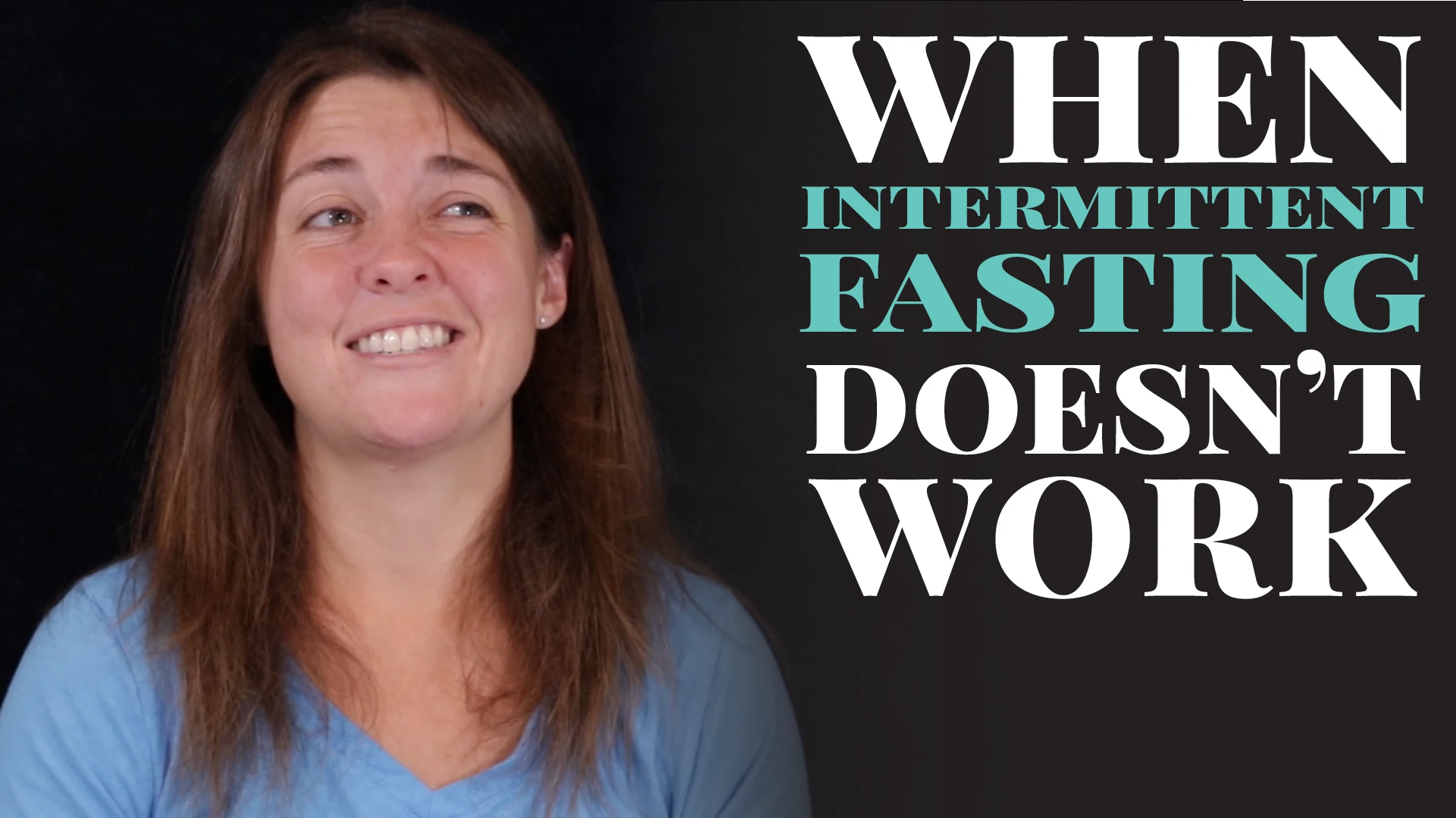 When Intermittent Fasting Doesn't Work
